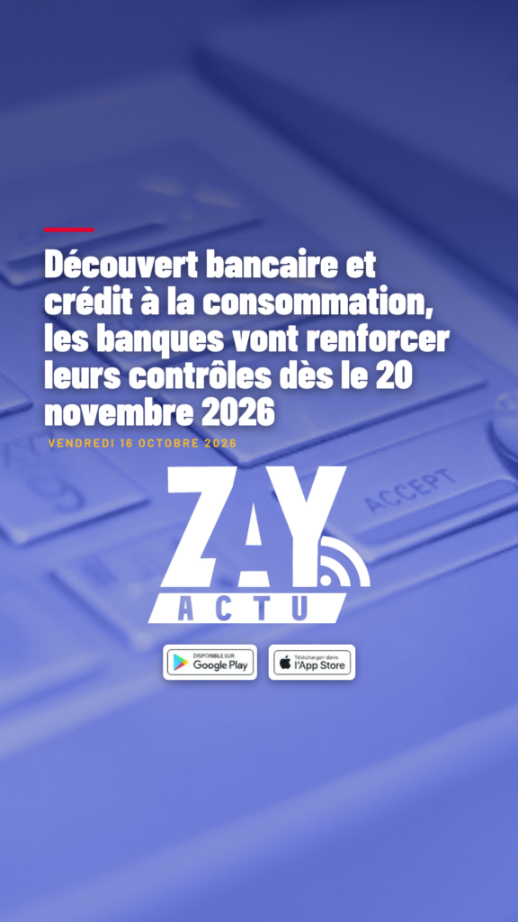 Découvert bancaire et crédit à la consommation, les banques vont renforcer leurs contrôles dès le 20 novembre 2026
