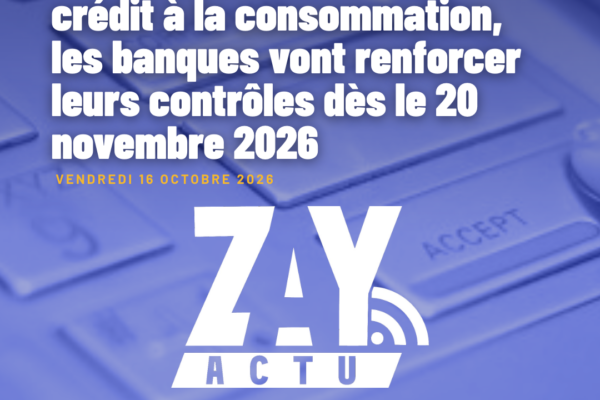 Découvert bancaire et crédit à la consommation, les banques vont renforcer leurs contrôles dès le 20 novembre 2026